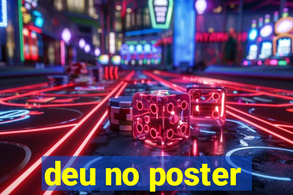 deu no poster